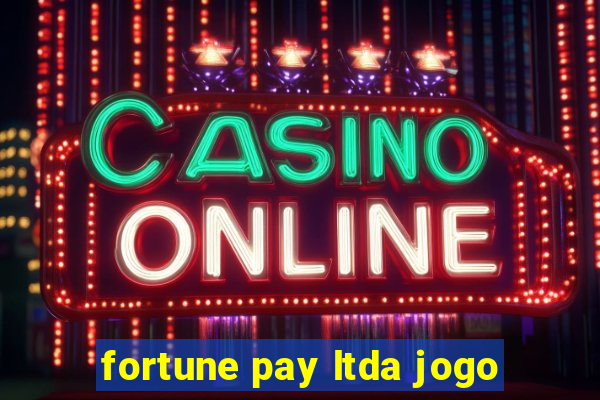 fortune pay ltda jogo